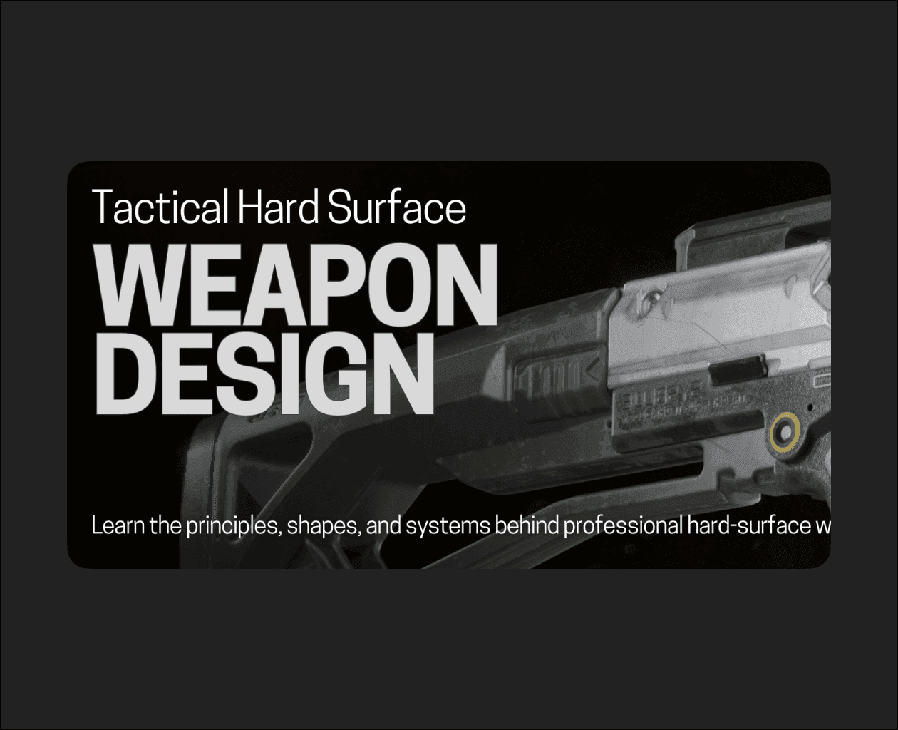 Tactical Hard Surface Weapon Design Course – Blender Download | Madbax