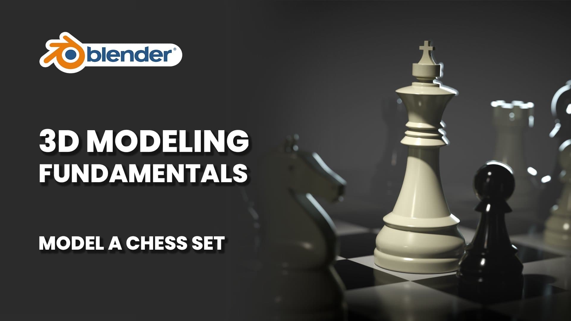3D Modeling for Beginners with Blender: Create a Chess Set using Professional 3D Modeling Techniques – Blender Download | Madbax
