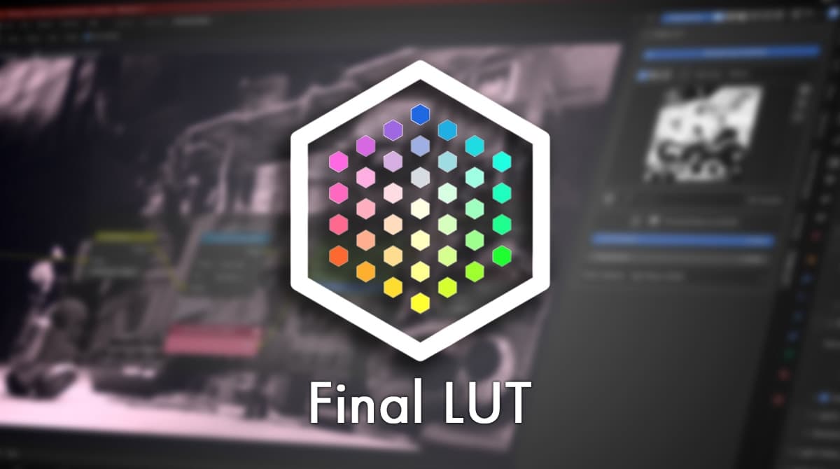 Final LUT v1.2.2 – Blender Download | Madbax