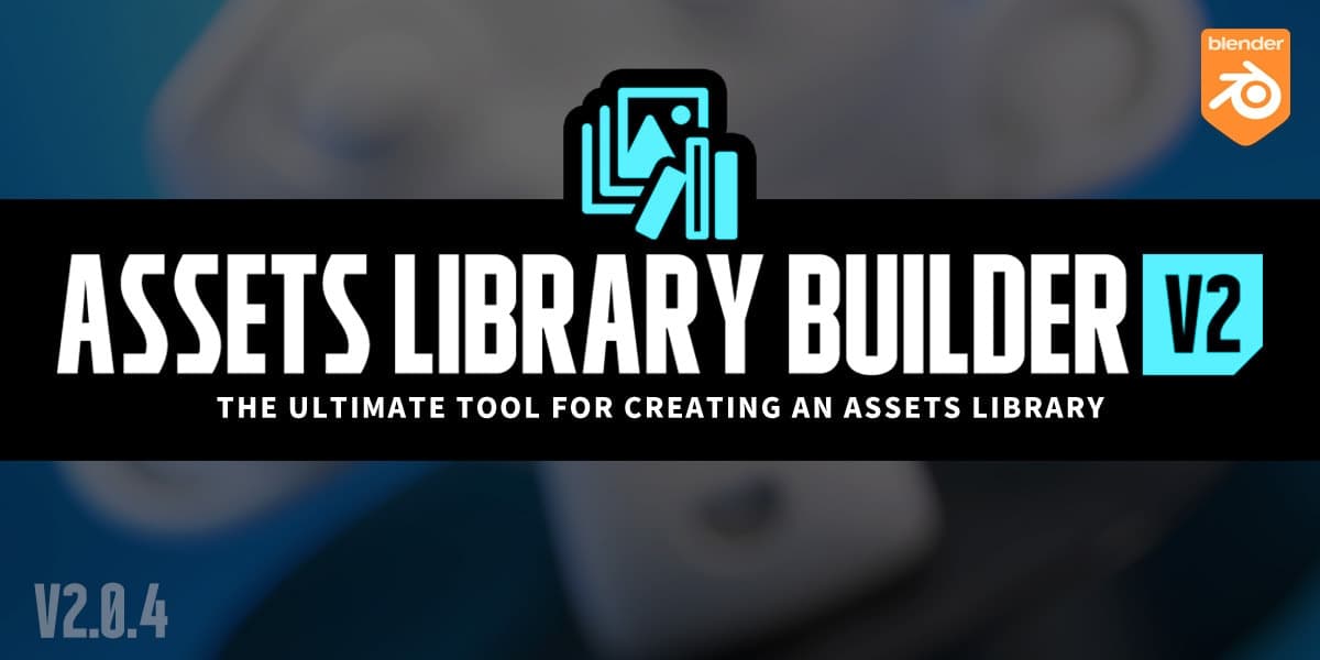 Assets Library Builder v2.1.0 – Blender Download | Madbax